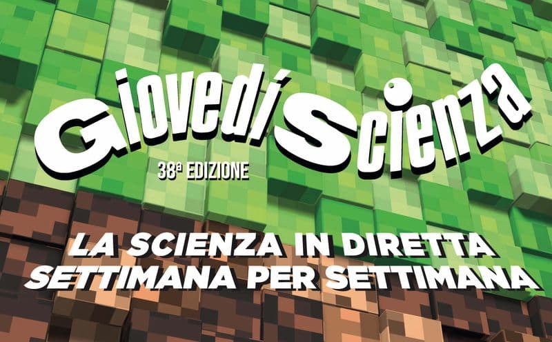 RASSEGNE – GiovedìScienza, l’evento di chi ama sapere e scoprire