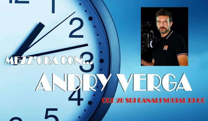 QC LIVE - Mezz'ora con il regista e videomaker Andry Verga: dalle 20 in diretta - VIDEO