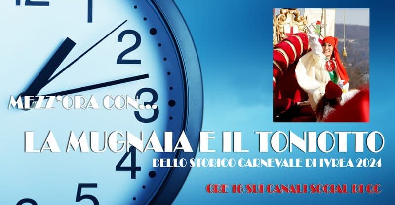 QC LIVE CARNEVALE IVREA - Mezz'ora con la Mugnaia, Martina Arnoletti, e il Toniotto, Matteo Ciampi - VIDEO