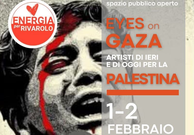 RIVAROLO CANAVESE - «Eyes of Gaza - artisti di ieri e di oggi per la Palestina»