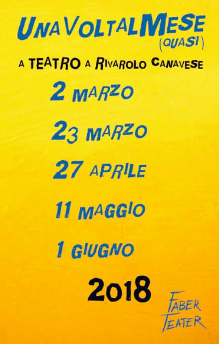 RIVAROLO - Si torna a teatro: «Una voltalmese (quasi)» con Faber Teater