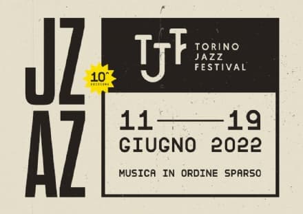 MUSICA – Le 10 candeline del Torino Jazz Festival