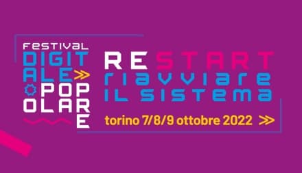 EVENTI - Al via la prima edizione del «Festival del Digitale Popolare»
