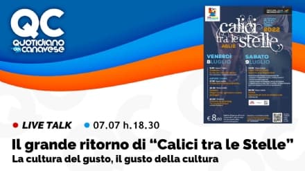 QC LIVE - Alle 18.30 in diretta per il grande ritorno di «Calici tra le Stelle» ad Agliè - VIDEO
