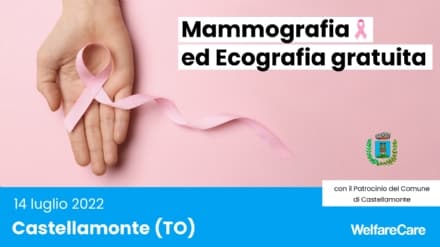 CASTELLAMONTE - Mammografie ed ecografie gratuite il prossimo 14 luglio con WelfareCare
