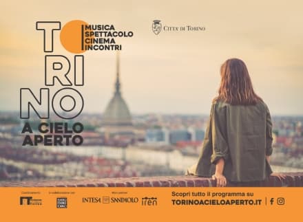 ESTATE - «Torino a Cielo Aperto», una città palcoscenico