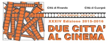 CUORGNE'-RIVAROLO - Riparte «Due città al cinema»: ecco tutti i film in anteprima
