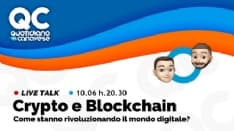 QC LIVE - Alle 20.30 in diretta su Facebook, Twitter, Twitch e Youtube: La «rivoluzione» Crypto e Blockchain - VIDEO