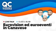 QC LIVE - Alle 18 in diretta su Facebook, Twitter, Twitch e Youtube: Eurovision ed euroeventi in Canavese! - VIDEO