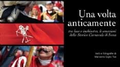 IVREA - Una volta anticamente. Lo Storico Carnevale visto con gli occhi del cuore...