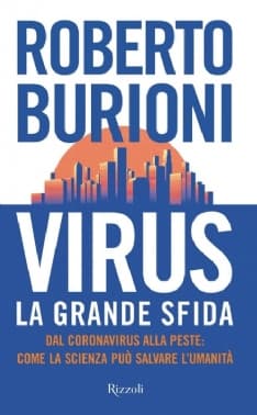 CORONAVIRUS - Virus, la grande sfida: il libro di Burioni che fa discutere