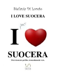 CUORGNE' - Esce «I love suocera», il nuovo libro di Stefania Di Loreto