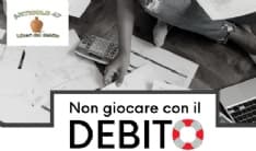 CUORGNE' - Il Ciss 38 e Articolo 47 presentano «Non giocare con il debito»