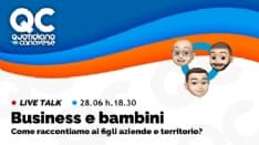 QC LIVE - Alle 18.30 in diretta: Business e bambini - VIDEO