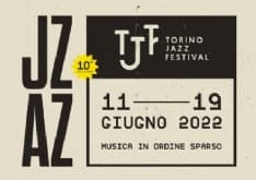 MUSICA – Le 10 candeline del Torino Jazz Festival