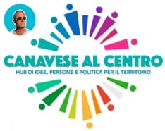 CANAVESE AL CENTRO - E' tempo di agire uniti